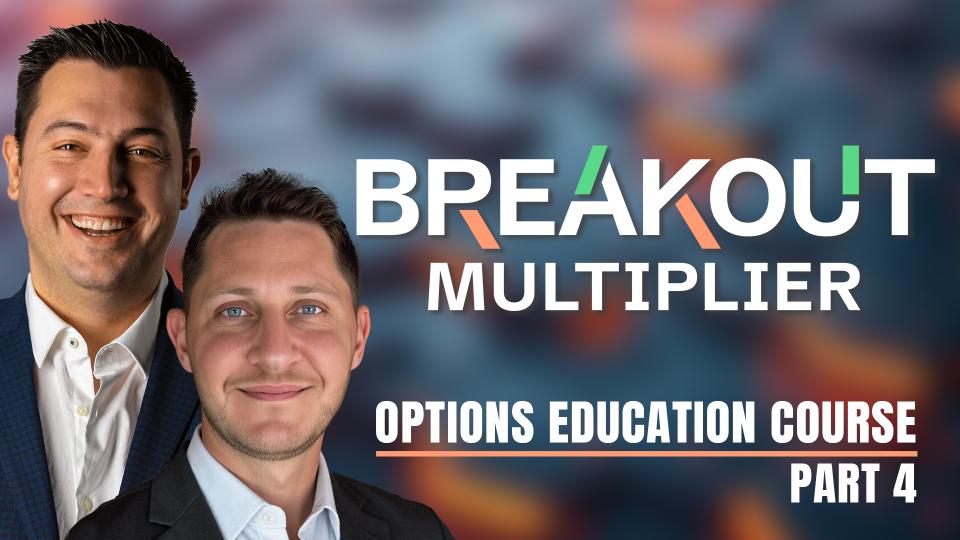 Breakout Multiplier options education course thumbnail part 4